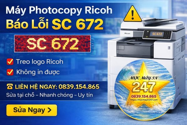 Máy Photocopy Ricoh Lỗi SC 672 – Mực Máy In 247 – Hotline 0839154865