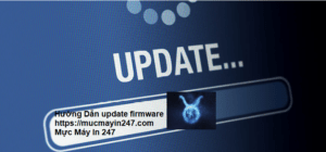 hướng dẫn cập nhật firmware máy in