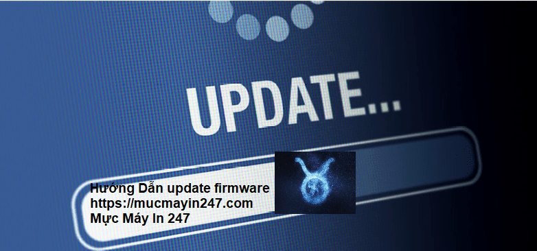 Hướng Dẫn Cập Nhật Firmware Máy In – Mực Máy In 247 –