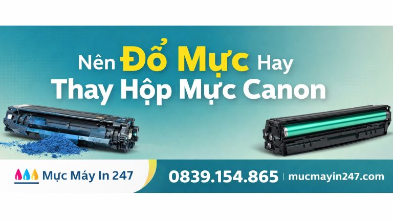 Nên Đổ Mực Hay Thay Hộp Mực Canon