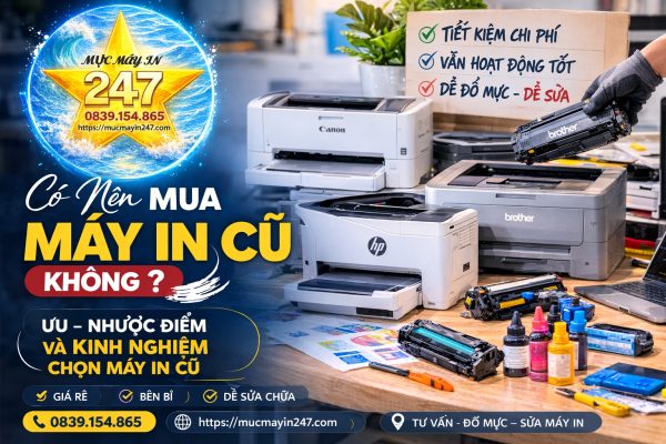 Có Nên Mua Máy In Cũ Không? Ưu Nhược Điểm Và Kinh Nghiệm Chọn Máy In Cũ