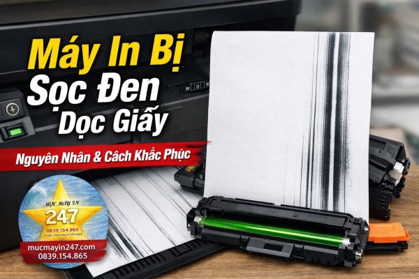 Máy In Bị Sọc Đen Dọc Giấy – Nguyên Nhân & Cách Khắc Phục Hiệu Quả