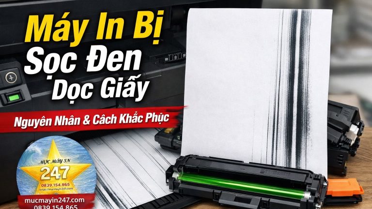 Khắc ohucj lỗi máy in bị sọc đen - Mực Máy In 247