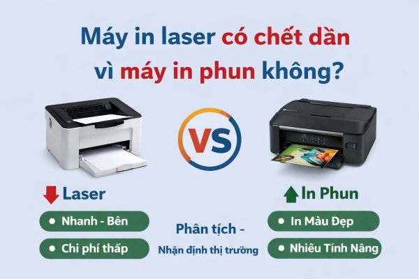 Máy In Laser Có Chết Dần Vì Máy In Phun Không? Góc Nhìn Từ Kinh Nghiệm Thực Tế